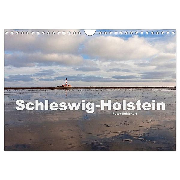Schleswig-Holstein (Wandkalender 2024 DIN A4 quer), CALVENDO Monatskalender, Peter Schickert