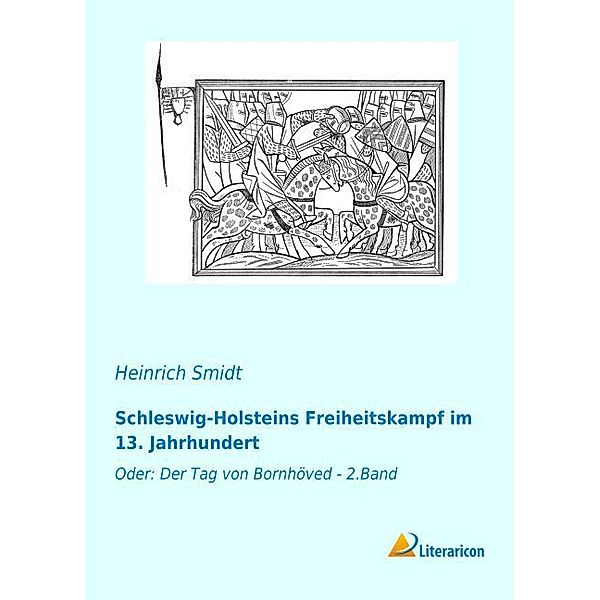 Schleswig-Holsteins Freiheitskampf im 13. Jahrhundert, Heinrich Smidt