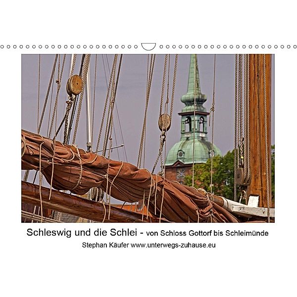 Schleswig und die Schlei - von Schloss Gottorf bis Schleimünde (Wandkalender 2020 DIN A3 quer), Stephan Käufer