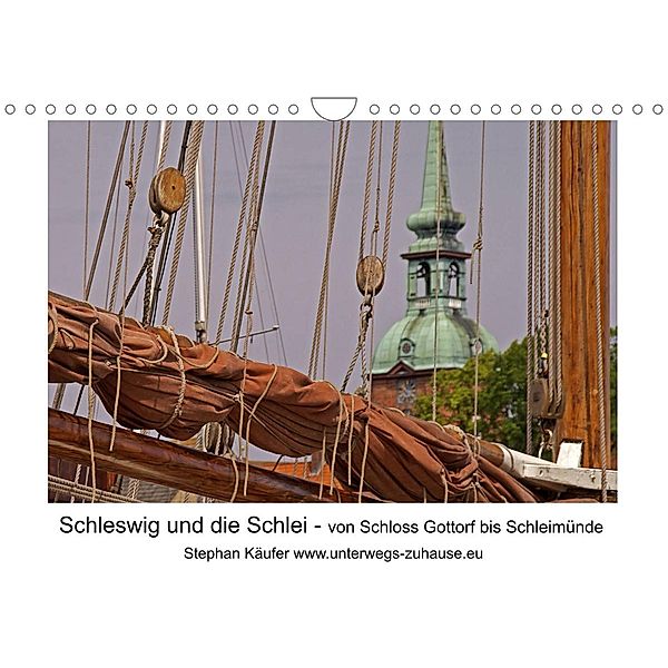 Schleswig und die Schlei - von Schloss Gottorf bis Schleimünde (Wandkalender 2023 DIN A4 quer), Stephan Käufer