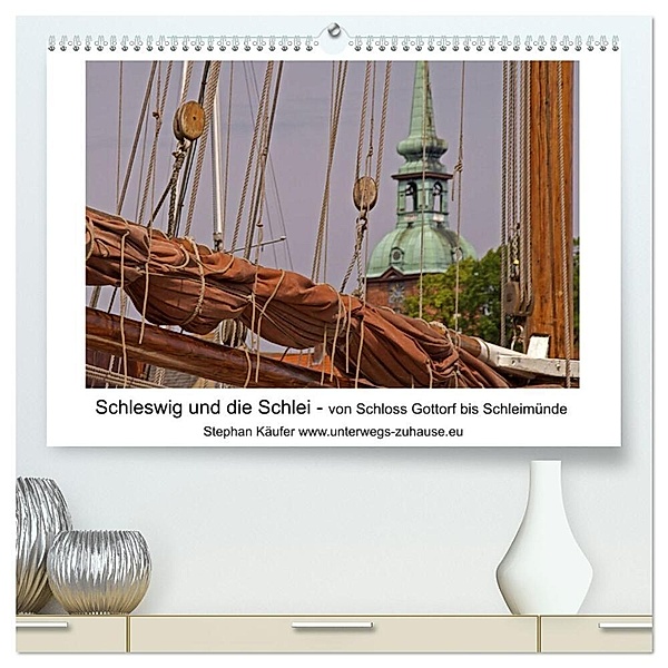 Schleswig und die Schlei - von Schloss Gottorf bis Schleimünde (hochwertiger Premium Wandkalender 2024 DIN A2 quer), Kunstdruck in Hochglanz, Stephan Käufer