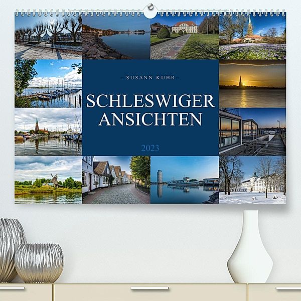 Schleswiger Ansichten (Premium, hochwertiger DIN A2 Wandkalender 2023, Kunstdruck in Hochglanz), Susann Kuhr