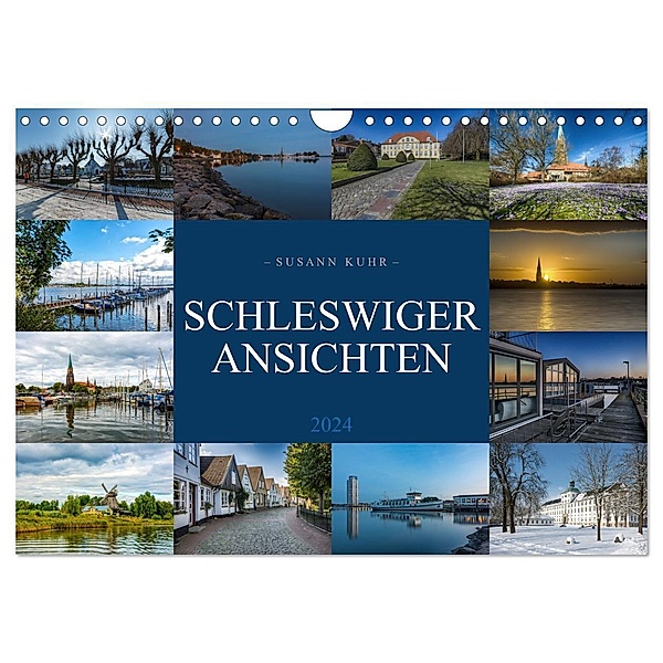 Schleswiger Ansichten (Wandkalender 2024 DIN A4 quer), CALVENDO Monatskalender, Susann Kuhr