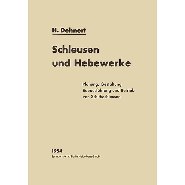 Schleusen und Hebewerke / Handbibliothek für Bauingenieure, Hans Dehnert