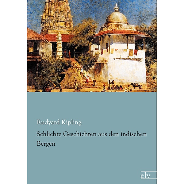 Schlichte Geschichten aus den indischen Bergen, Rudyard Kipling