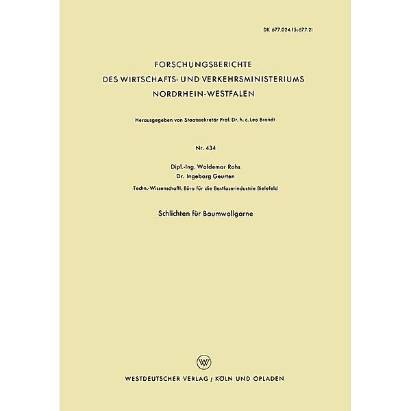 Schlichten für Baumwollgarne / Forschungsberichte des Wirtschafts- und Verkehrsministeriums Nordrhein-Westfalen Bd.434, Waldemar Rohs