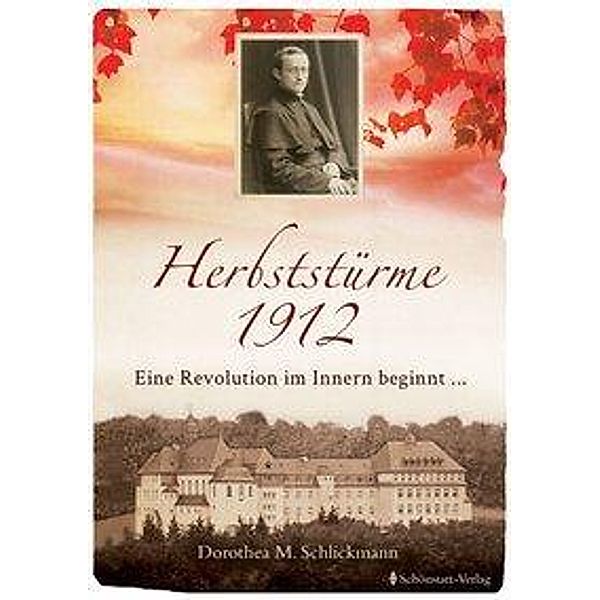 Schlickmann, D: Herbststürme 1912 Eine Revolution im Innern, Dorothea M Schlickmann