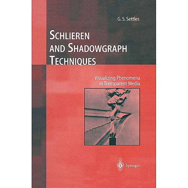 Schlieren and Shadowgraph Techniques, G.S. Settles