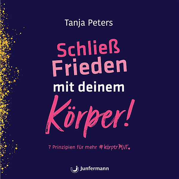 Schliess Frieden mit deinem Körper!, Tanja Peters