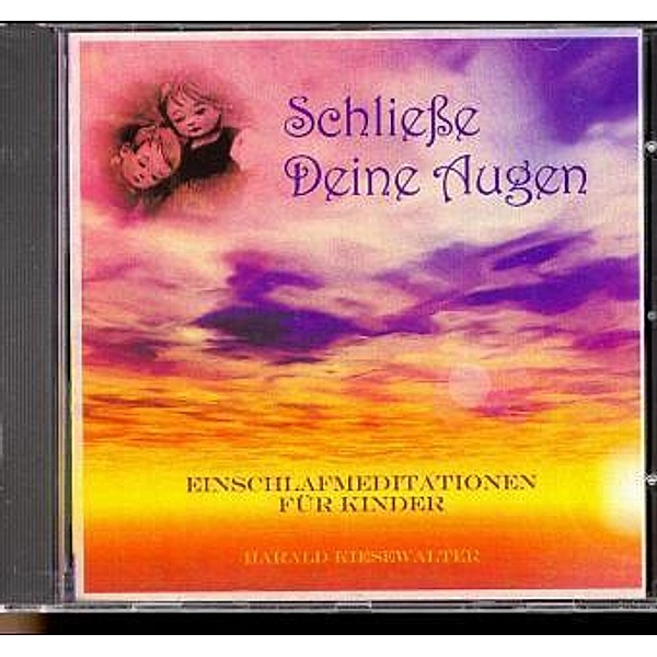 Schliesse Deine Augen, 1 CD-Audio, Harald Kiesewalter