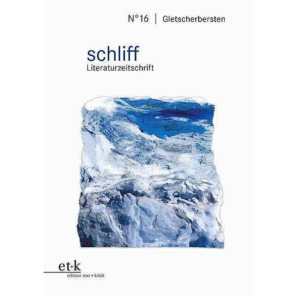 schliff -Gletscherbersten / schliff Literaturzeitschrift