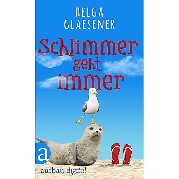 Schlimmer geht immer, Helga Glaesener