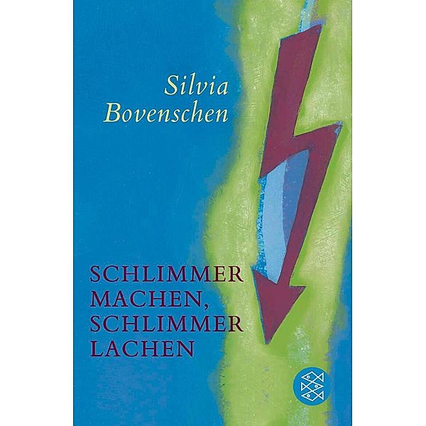 Schlimmer machen, schlimmer lachen, Silvia Bovenschen