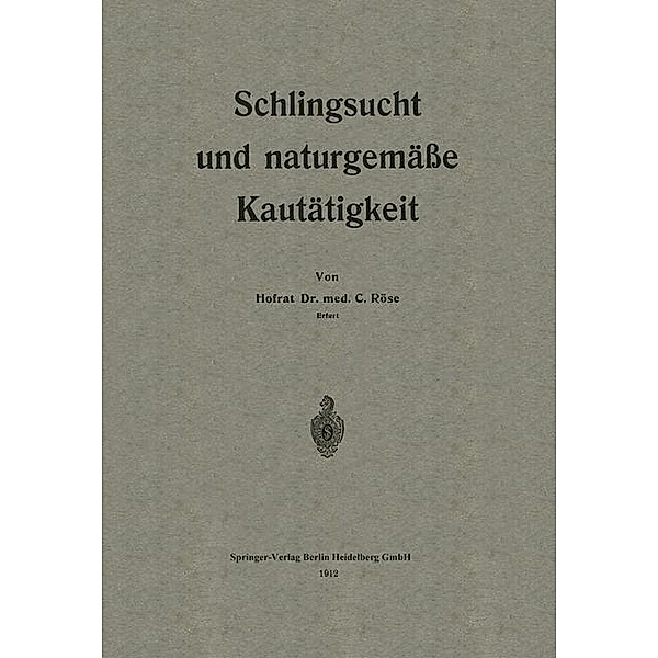 Schlingsucht und naturgemässe Kautätigkeit, Karl Roese