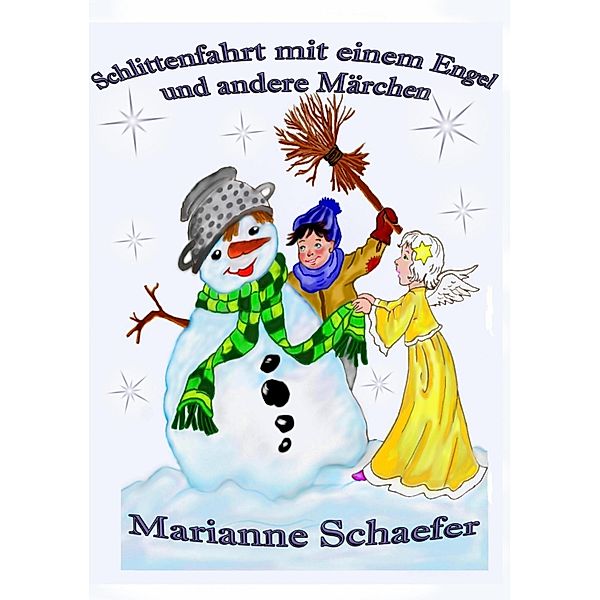 Schlittenfahrt mit einem Engel und andere Märchen, Marianne Schaefer