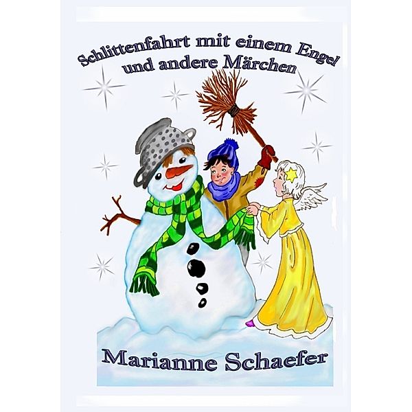 Schlittenfahrt mit einem Engel und andere Märchen, Marianne Schaefer
