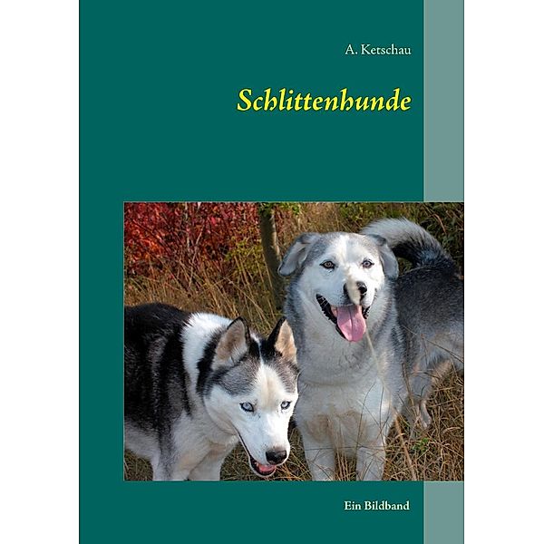 Schlittenhunde, A. Ketschau