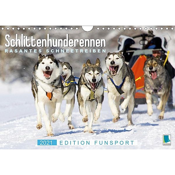 Schlittenhunderennen: Rasantes Schneetreiben - Edition Funsport (Wandkalender 2021 DIN A4 quer), Calvendo