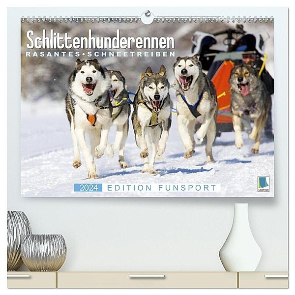 Schlittenhunderennen: Rasantes Schneetreiben - Edition Funsport (hochwertiger Premium Wandkalender 2024 DIN A2 quer), Kunstdruck in Hochglanz, Calvendo