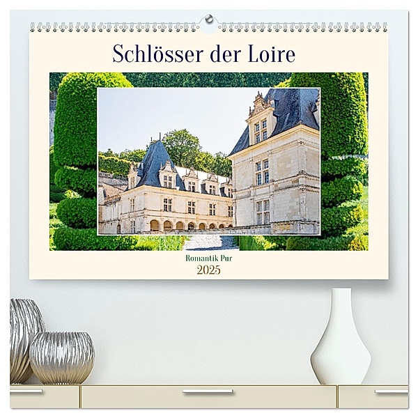Schlösser der Loire - Romantik Pur (hochwertiger Premium Wandkalender 2025 DIN A2 quer), Kunstdruck in Hochglanz, Calvendo, Nina Schwarze