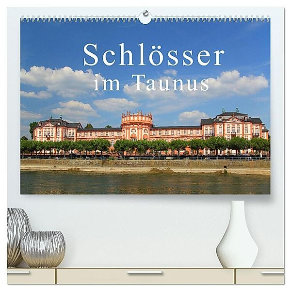 Schlösser im Taunus (hochwertiger Premium Wandkalender 2024 DIN A2 quer), Kunstdruck in Hochglanz, Gerald Abele