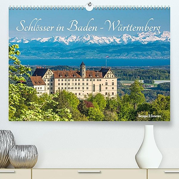 Schlösser in Baden-Württemberg (Premium, hochwertiger DIN A2 Wandkalender 2023, Kunstdruck in Hochglanz), Giuseppe Di Domenico
