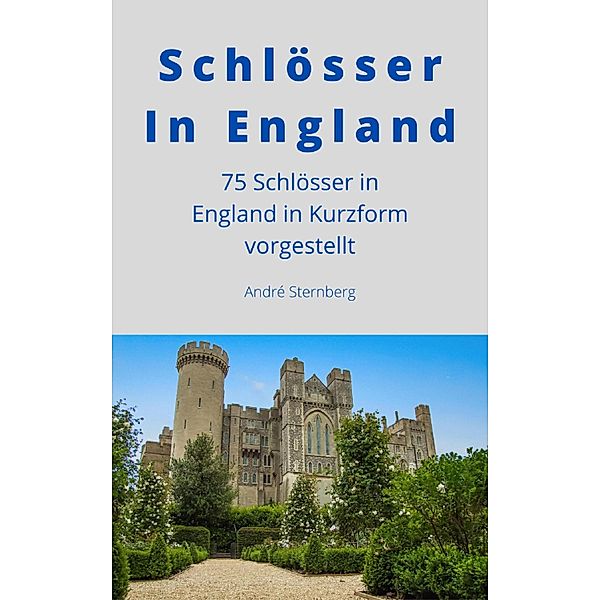 Schlösser In England, Andre Sternberg