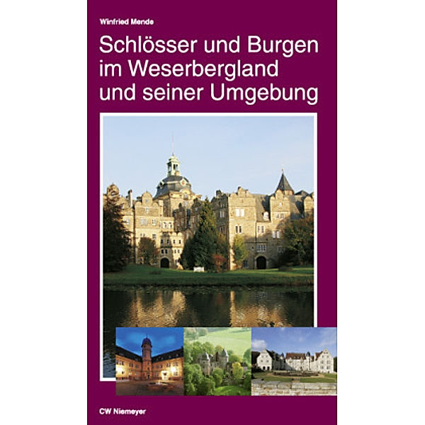 Schlösser und Burgen im Weserbergland und seiner Umgebung, Winfried Mende