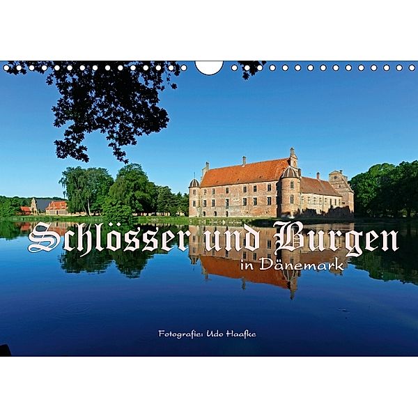 Schlösser und Burgen in Dänemark 2018 (Wandkalender 2018 DIN A4 quer) Dieser erfolgreiche Kalender wurde dieses Jahr mit, Udo Haafke