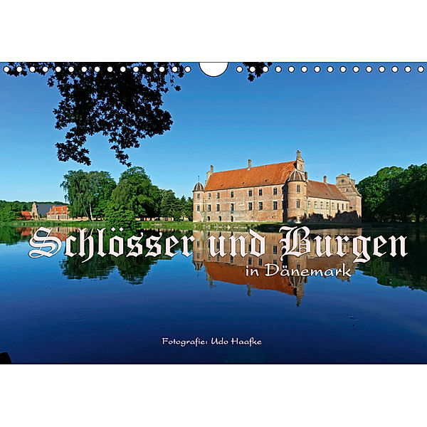 Schlösser und Burgen in Dänemark 2019 (Wandkalender 2019 DIN A4 quer), Udo Haafke