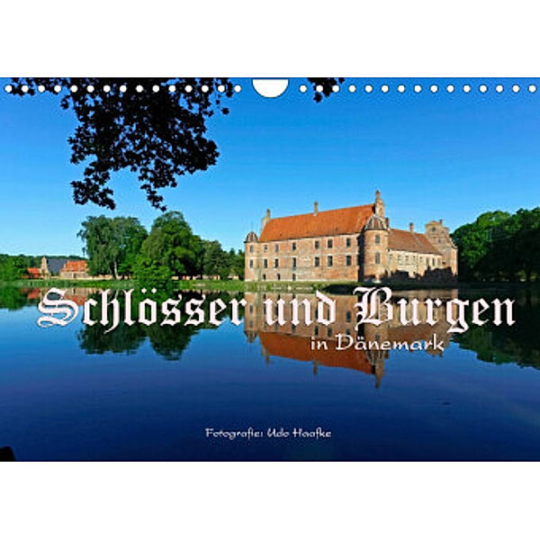 Schlösser und Burgen in Dänemark 2022 (Wandkalender 2022 DIN A4 quer), Udo Haafke