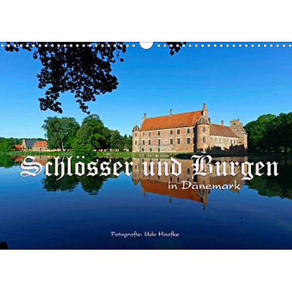 Schlösser und Burgen in Dänemark 2022 (Wandkalender 2022 DIN A3 quer), Udo Haafke