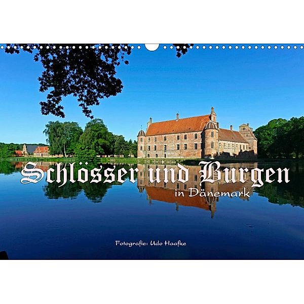 Schlösser und Burgen in Dänemark 2023 (Wandkalender 2023 DIN A3 quer), Udo Haafke