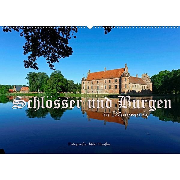 Schlösser und Burgen in Dänemark 2023 (Wandkalender 2023 DIN A2 quer), Udo Haafke