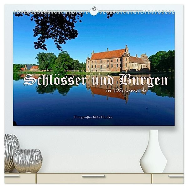 Schlösser und Burgen in Dänemark 2024 (hochwertiger Premium Wandkalender 2024 DIN A2 quer), Kunstdruck in Hochglanz, Udo Haafke