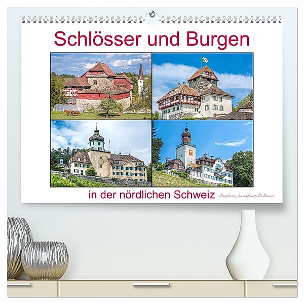 Schlösser und Burgen in der nördlichen Schweiz (hochwertiger Premium Wandkalender 2025 DIN A2 quer), Kunstdruck in Hochglanz, Calvendo, Jane und Giuseppe Di Domenico