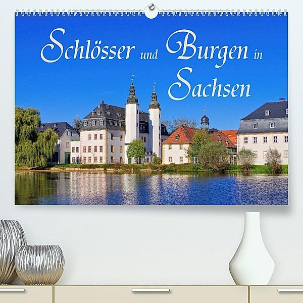 Schlösser und Burgen in Sachsen (Premium, hochwertiger DIN A2 Wandkalender 2023, Kunstdruck in Hochglanz), LianeM