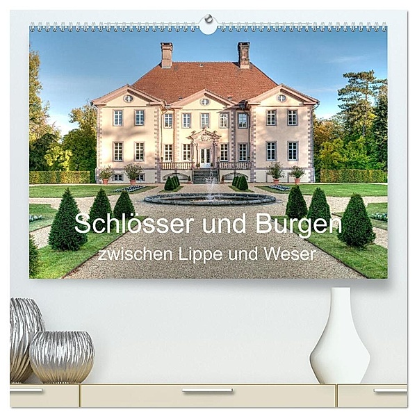 Schlösser und Burgen zwischen Lippe und Weser (hochwertiger Premium Wandkalender 2024 DIN A2 quer), Kunstdruck in Hochglanz, Hans-Joachim Loh