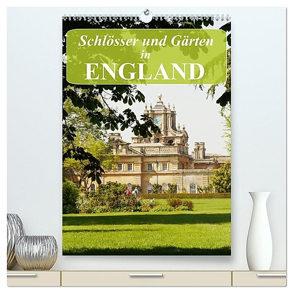 Schlösser und Gärten in England (hochwertiger Premium Wandkalender 2024 DIN A2 hoch), Kunstdruck in Hochglanz, Gisela Kruse