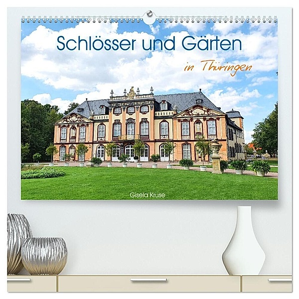 Schlösser und Gärten in Thüringen (hochwertiger Premium Wandkalender 2024 DIN A2 quer), Kunstdruck in Hochglanz, Gisela Kruse