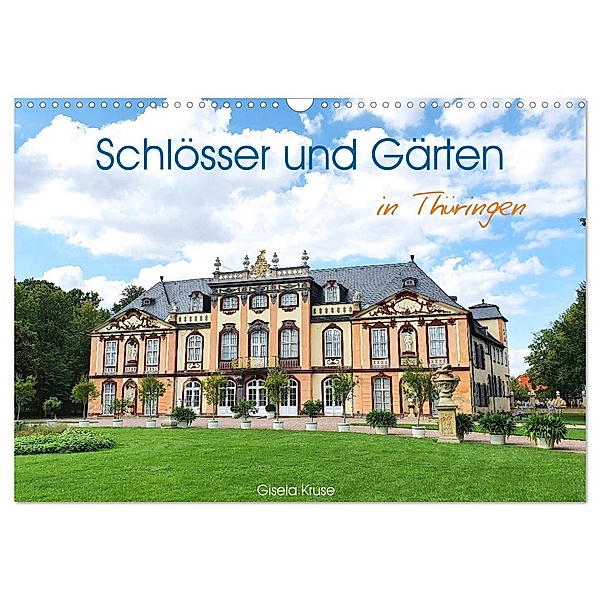 Schlösser und Gärten in Thüringen (Wandkalender 2025 DIN A3 quer), CALVENDO Monatskalender, Calvendo, Gisela Kruse