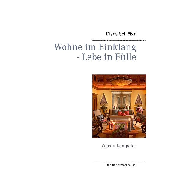 Schlößin, D: Wohne im Einklang - Lebe in Fülle, Diana Schlößin