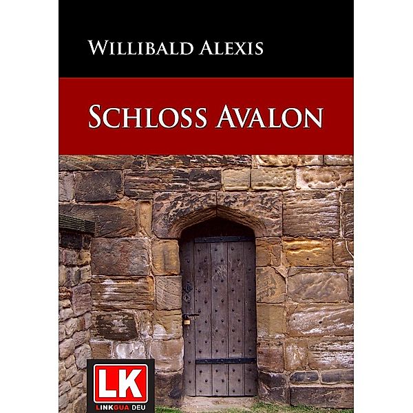 Schloss Avalon, Willibald Alexis