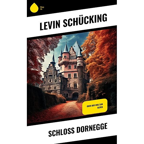 Schloss Dornegge, Levin Schücking