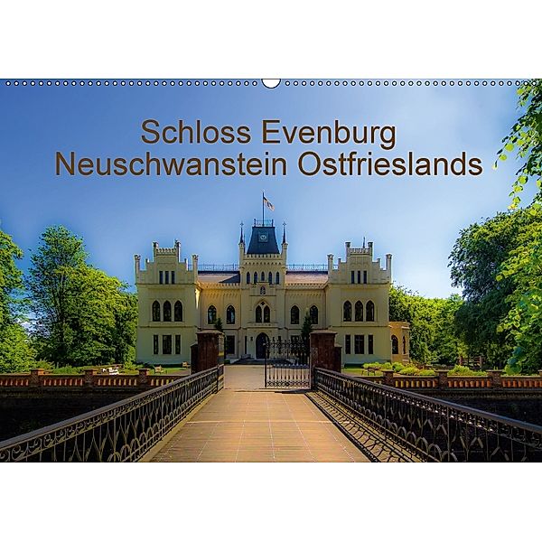 Schloss Evenburg - Neuschwanstein Ostfrieslands (Wandkalender 2018 DIN A2 quer), Erwin Renken