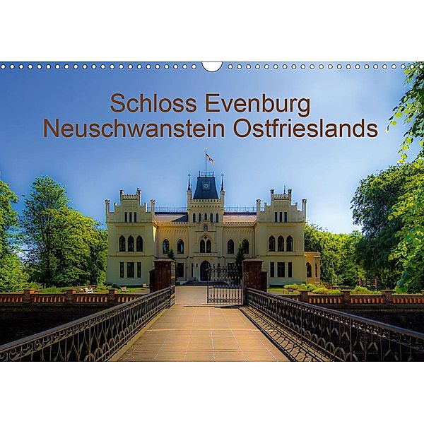 Schloss Evenburg - Neuschwanstein Ostfrieslands (Wandkalender 2021 DIN A3 quer), Erwin Renken