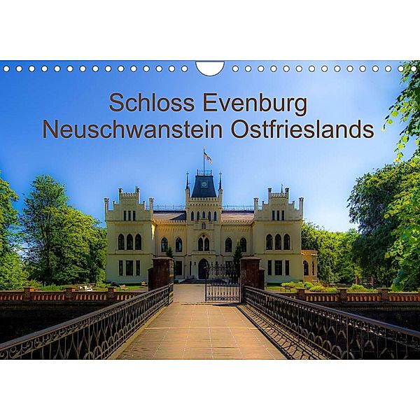 Schloss Evenburg - Neuschwanstein Ostfrieslands (Wandkalender 2023 DIN A4 quer), Erwin Renken