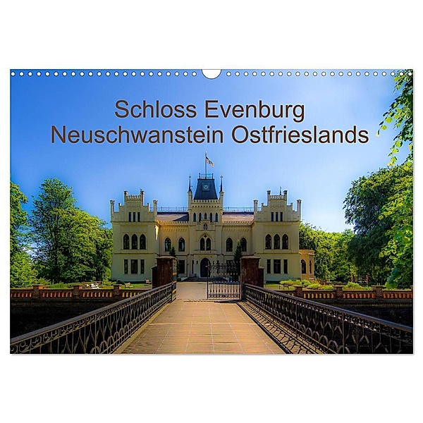 Schloss Evenburg - Neuschwanstein Ostfrieslands (Wandkalender 2024 DIN A3 quer), CALVENDO Monatskalender, Erwin Renken