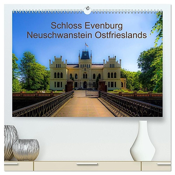 Schloss Evenburg - Neuschwanstein Ostfrieslands (hochwertiger Premium Wandkalender 2024 DIN A2 quer), Kunstdruck in Hochglanz, Erwin Renken