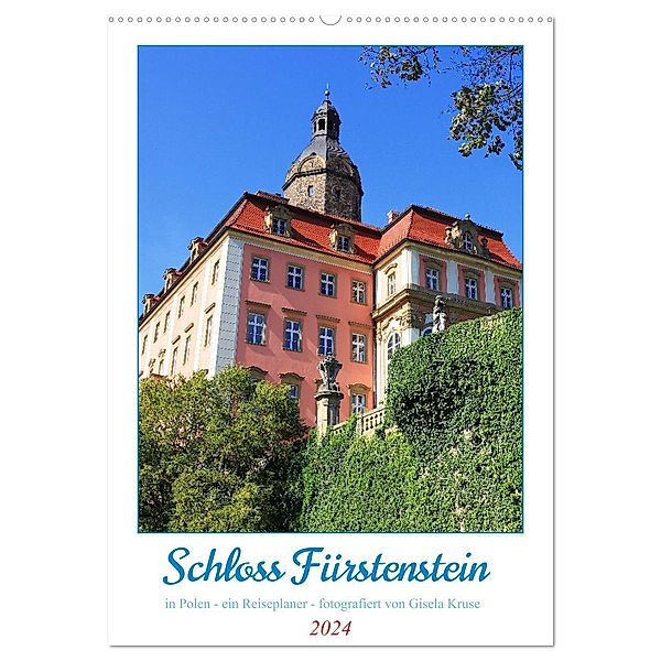 Schloss Fürstenstein in Polen - ein Reiseplaner (Wandkalender 2024 DIN A2 hoch), CALVENDO Monatskalender, Calvendo, Gisela Kruse